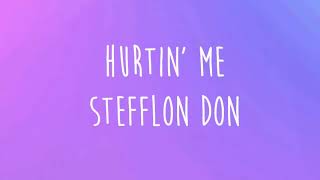 Hurtin’ me stefflon don lyrics [upl. by Ellehsem]