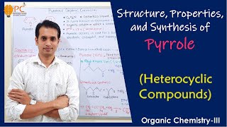 Pyrrole Organic Chemistry Structure Properteis and Synthesis of Pyrrole  Heterocyclic compounds [upl. by Reteip]