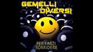 Gemelli Diversi  Per Farti Sorridere [upl. by Ameehsat898]