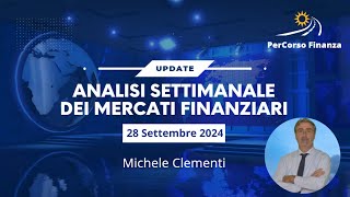 Analisi Settimanale Mercati Finanziari  28 Settembre 2024 [upl. by Brest]