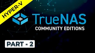 TrueNAS Scale on Hyper V  Network and Recovery  Part 2  3 [upl. by Voe]