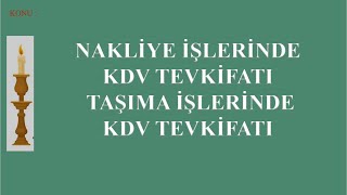 NAKLİYE İŞLERİNDE KDV TEVKİFATI  TAŞIMA İŞLERİNDE KDV TEVKİFATI 19022021 [upl. by Maryjo]