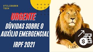 Devolução do auxílio emergencial  Perguntas e respostas  IRPF 2021 [upl. by Muryh]