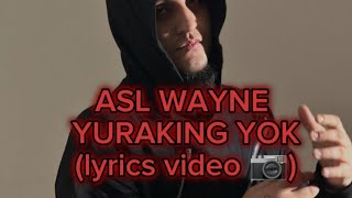 ASL WAYNE YURAKING YOK lyrics video 📷 aslwayne rek [upl. by Bunni117]