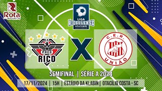 AA Poço Rico X CER União Semifinal Liga Riosulense Série A 2024 [upl. by Bratton]