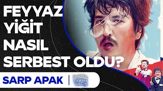 Ölümlü Dünya Feyyaz Yiğit Nasıl Serbest Oldu Sarp Apak Anlatıyor  Demirkolun Galaxy Rehberi [upl. by Lyda]