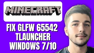 How To Fix GLFW Error 65542 Minecraft TLauncher 120 Windows 710 [upl. by Ahsiekit]