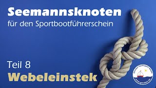 Sportbootführerschen BinnenSee Knoten Teil 8 Webeleinstek [upl. by Raff302]