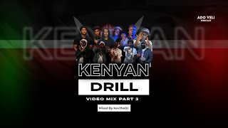 Ado Veli Podcast  Kenyan Drill Video Mix 2 Buruklyn Boyz Geri Soweto Big Yasa Wakadinali DaVaji [upl. by Asilak849]