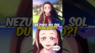 Nezuko Conquistando o Sol Dublado 😍☀️ [upl. by Narcissus912]