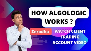 ZERODHA CLIENT TRADING AC VIDEO USING API WITH ALGOLOGIC SOFTWARE [upl. by Zorina768]