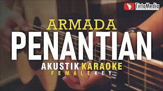 penantian  armada akustik karaoke female key  nada cewek [upl. by Anairo]