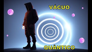 VÁACUO QUÂNTICO PARTE 2 [upl. by Alhahs247]