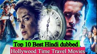 Top 10 Best Time Travel Hollywood Movies in Hindi dubbed [upl. by Ynaffi]