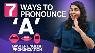 Master English Pronunciation 7 Ways To Pronounce A  Accent Training  Vowel Sounds [upl. by Cung]