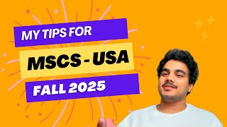 How would I make my application if I was applying to Fall 2025 MSCS in the US  Masters In CS  USA [upl. by Mailliwnhoj436]