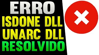 Erro ISDone dll Unarc dll Resolvido [upl. by Aneetak]