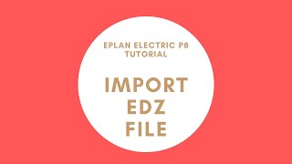 EPLAN Import EDZ File [upl. by Kutzer]