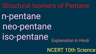 Structural Isomers of Pentanenpentaneisopentaneneopentane NCERT Science 10th Class [upl. by Gloriane]