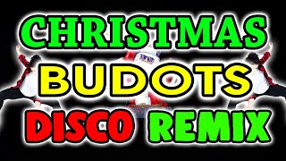 CHRISTMAS BUDOTS DISCO REMIX [upl. by Aninaig]