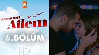 Kocaman Ailem 6 Bölüm [upl. by Kentigerma]