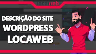 Como alterar a Descrição do Site WordPress na Locaweb Rápido e Fácil 2022 [upl. by Enneillij]