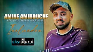 Amine Amirouche  Inelmaden Hommage Amour Abdenour [upl. by Erving273]