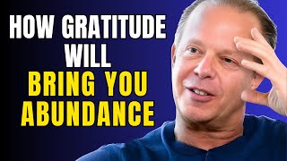 How GRATITUDE Can Transform Your Life and Attract Your Goals  Joe Dispenza [upl. by Ecirtnahs]