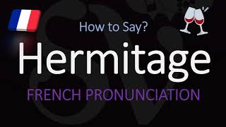 How to Pronounce Hermitage French Wine Pronunciation [upl. by Tterrag182]