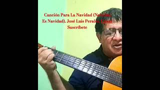 Canción Para La Navidad Navidad Es Navidad José Luis Perales Cover Suscríbete 🎶🎵🇸🇻🇪🇸 [upl. by Blayze]