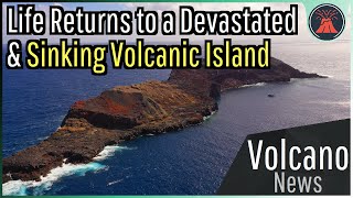 This Week in Volcano News Two Volcanic Islands are Sinking into the Ocean [upl. by Amaty]