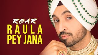 RAULA PEY JANA  Diljit Dosanjh Official Audio  ft Gurlez Akhtar  Jatinder Shah  Ranbir Singh [upl. by Jandy]