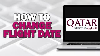 How To Change Flight Date On Qatar Airways Quick Tutorial [upl. by Liagibba]