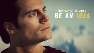 Be an Idea  Motivational Video [upl. by Godric]