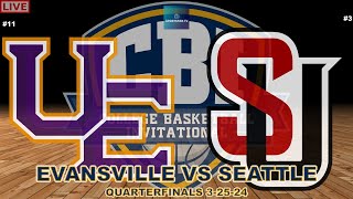 11 EVANSVILLE vs 3 SEATTLE CBI TOURNAMENT QUARTERFINALS LIVE GAME CAST [upl. by Whiney743]