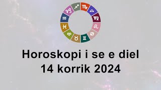 Horoskopi i se e diel 14 Korrik 2024 [upl. by Ailaroc]