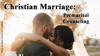 Christian Marriage Premarital Counseling [upl. by Orferd544]