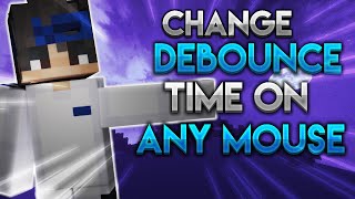 HOW TO CHANGE DEBOUNCE TIME ON ANY MOUSE [upl. by Leay]