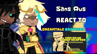 Sans Aus react to Dreamtale Comic quotWhy do we fight so oftenquot all credits to the video creator [upl. by Gallard]