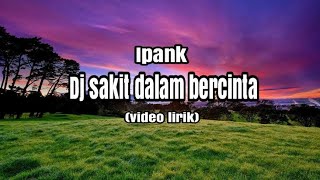 Dj sakit dalam bercinta remix video lirik [upl. by Gail547]