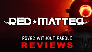 Red Matter  PSVR2 REVIEW [upl. by Marys]