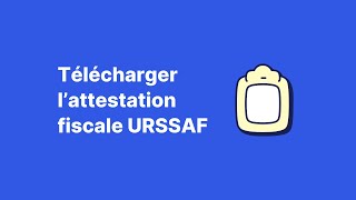 Tuto  Récupérer lattestation fiscale URSSAF 📄 [upl. by Tyrone]