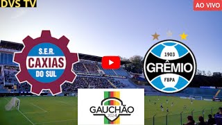 CAXIAS X GRÊMIO AO VIVO CAMPEONATO GAÚCHO ONDE ASSISTIR COM IMAGENS [upl. by Aivekahs]