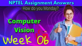 Computer Vision NPTEL Assignment 6 week 6 Answers 2024 [upl. by Lanoil]