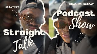 Episode 1 Straight Talk with MaSheri  Lutho Vani  What does Straight Talk mean to YOU [upl. by Zorana]