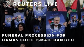 LIVE Iran holds funeral procession for Hamas chief Ismail Haniyeh  REUTERS [upl. by Aicenad]