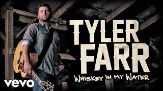 Tyler Farr  Whiskey in My Water Audio [upl. by Rojam778]