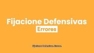 Fijaciones Defensivas Errores [upl. by Nami]