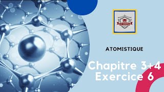 Atomistique s1 SMPC exercice 6 chapitre 3  chapitre 4 [upl. by Juno]