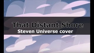 【Hyu】 That Distant Shore Steven Universe【Cover Piano】 [upl. by Ehcadroj]